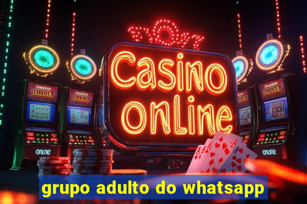 grupo adulto do whatsapp